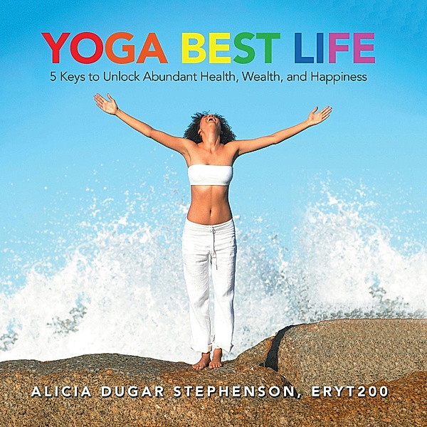 Yoga Best Life, Alicia Dugar Stephenson