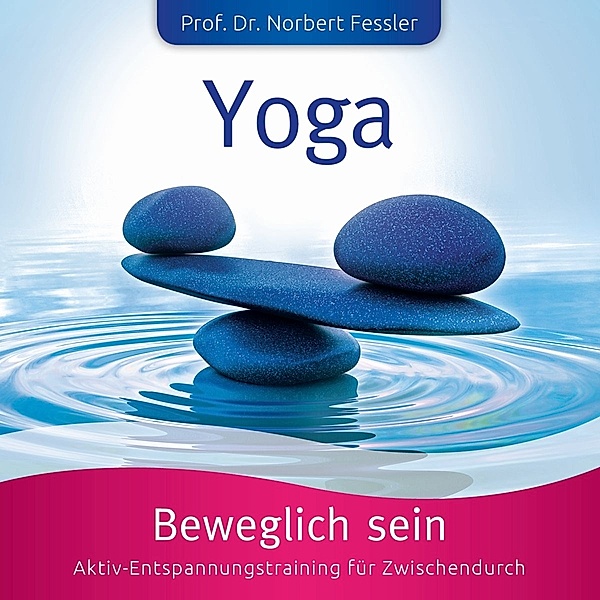 Yoga: Beweglich Bleiben-Beweglichkeit, La Vita, Norbert Prof. Fessler