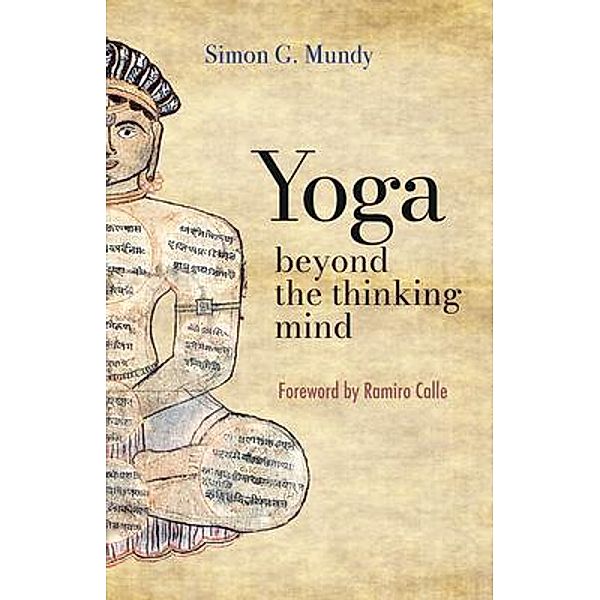 YOGA, BEYOND THE THINKING MIND, Simon G Mundy