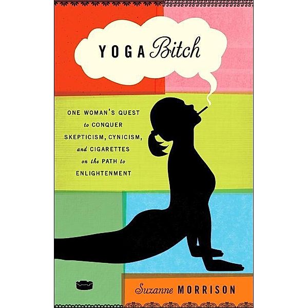 Yoga Bitch, Suzanne Morrison