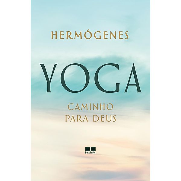 Yoga: caminho para Deus, José Hermógenes