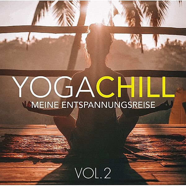 Yoga Chill Vol. 2 - Meine Entspannungsreise, Various