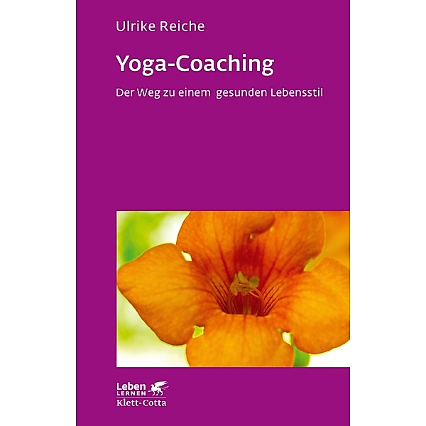 Yoga-Coaching (Leben Lernen, Bd. 263) / Leben lernen Bd.263, Ulrike Reiche