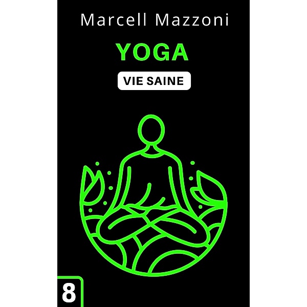 Yoga (Collection Vie Saine, #8) / Collection Vie Saine, Alpz France, Marcell Mazzoni
