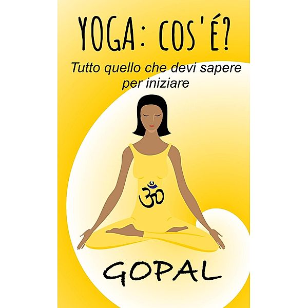 Yoga: cos'è?, Gopal A.