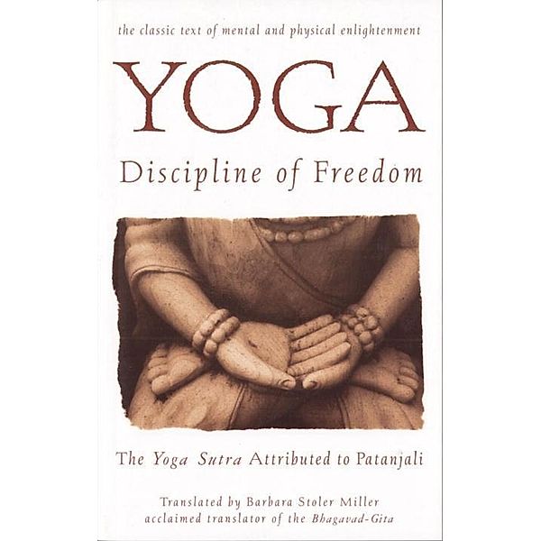 Yoga: Discipline of Freedom, Barbara Stoler Miller