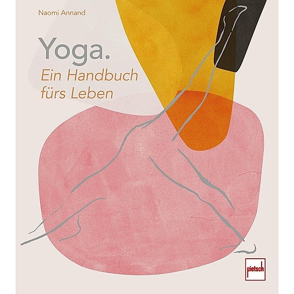 Yoga. Ein Handbuch fürs Leben, Naomi Annand