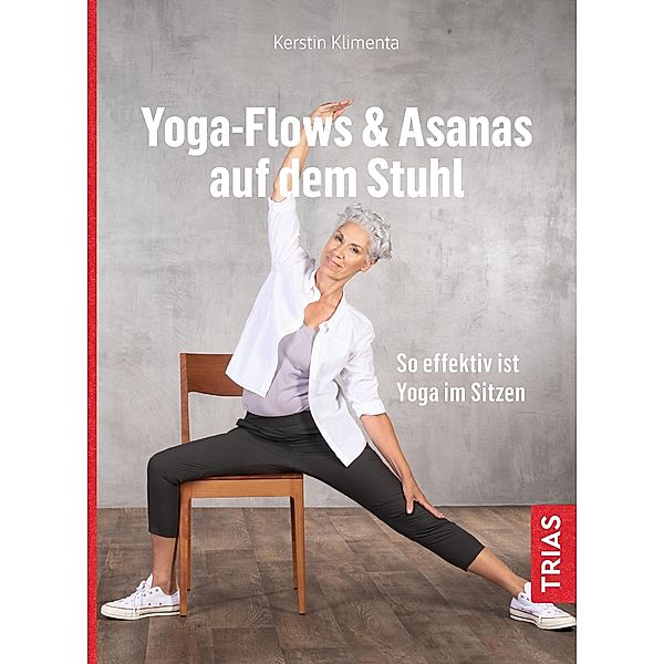 Yoga - Flows & Asanas auf dem Stuhl, Kerstin Klimenta