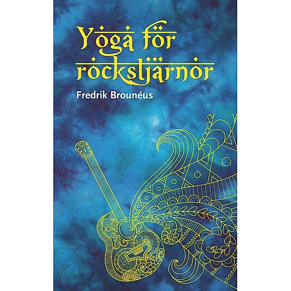 Yoga för rockstjärnor, Fredrik Brounéus