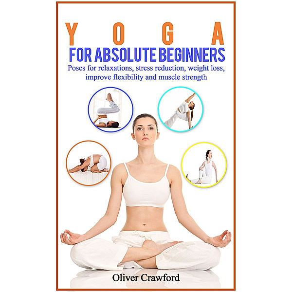 Yoga for Absolute Beginners, Oliver Crawford