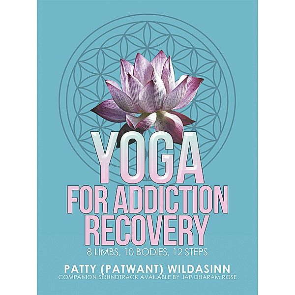 Yoga for Addiction Recovery, Patty Wildasinn