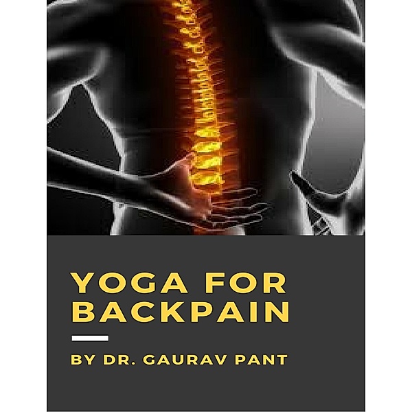 Yoga for Backpain, Gaurav Pant