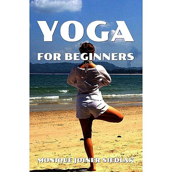 Yoga for Beginners (Mojo's Yoga, #1) / Mojo's Yoga, Monique Joiner Siedlak