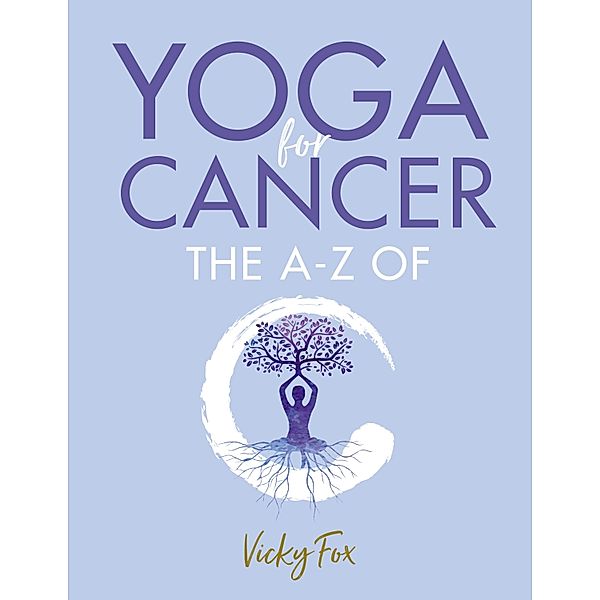 Yoga for Cancer, Vicky Fox
