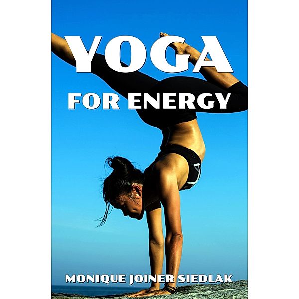 Yoga for Energy (Mojo's Yoga, #9) / Mojo's Yoga, Monique Joiner Siedlak