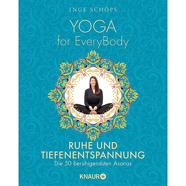 Yoga for EveryBody - Ruhe und Tiefenentspannung, Inge Schöps