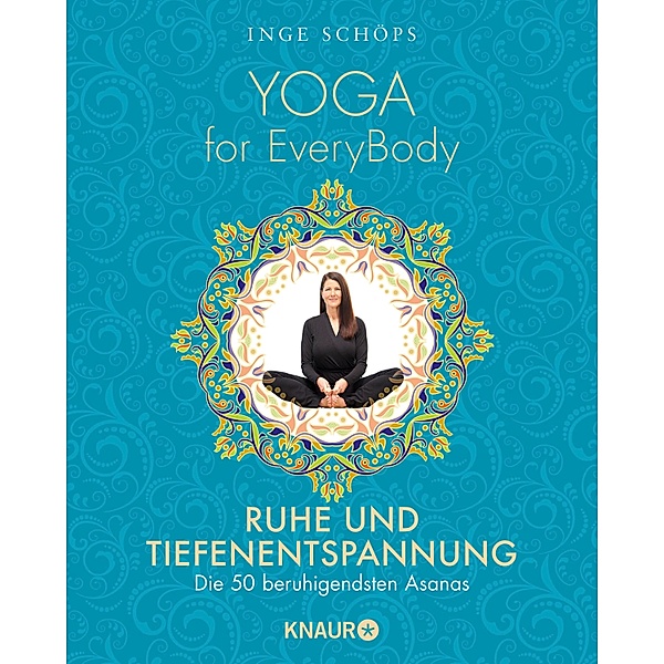 Yoga for EveryBody - Ruhe und Tiefenentspannung, Inge Schöps