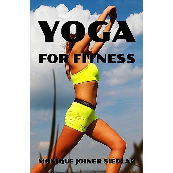 Yoga for Fitness (The Yoga Collective, #7) / The Yoga Collective, Monique Joiner Siedlak