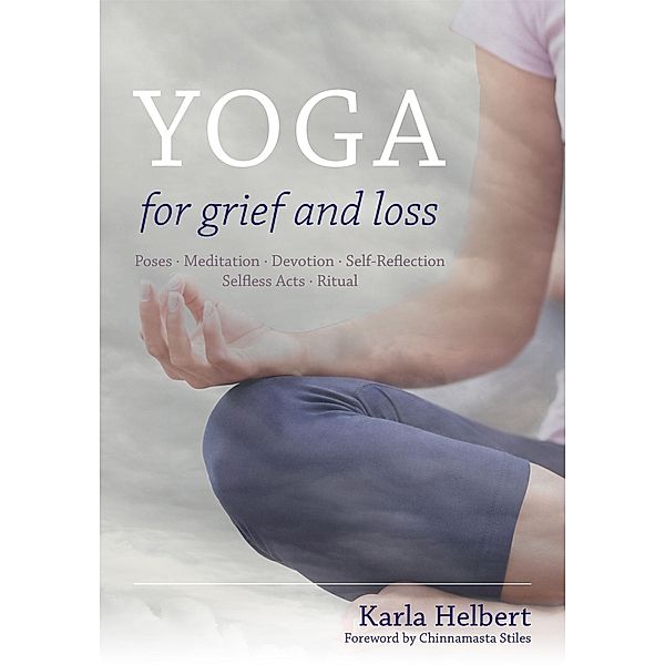 Yoga for Grief and Loss, Karla Helbert