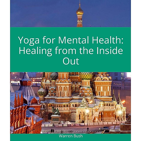 Yoga for Mental Health, Warren Bush