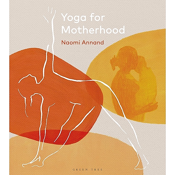 Yoga for Motherhood, Naomi Annand
