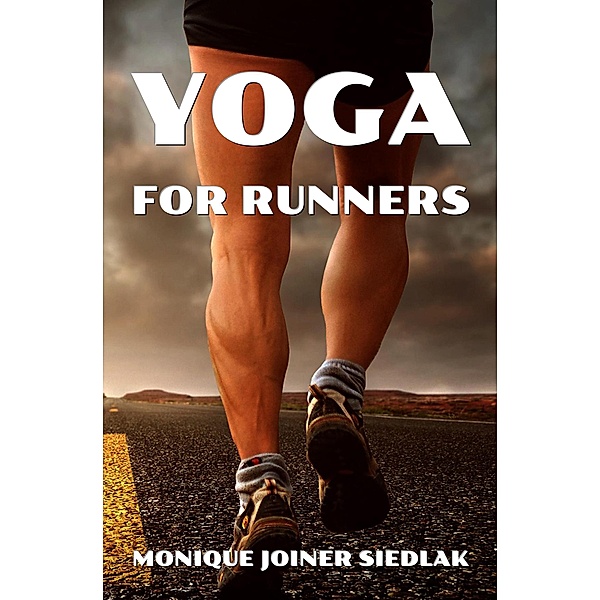 Yoga for Runners (Mojo's Yoga, #8) / Mojo's Yoga, Monique Joiner Siedlak