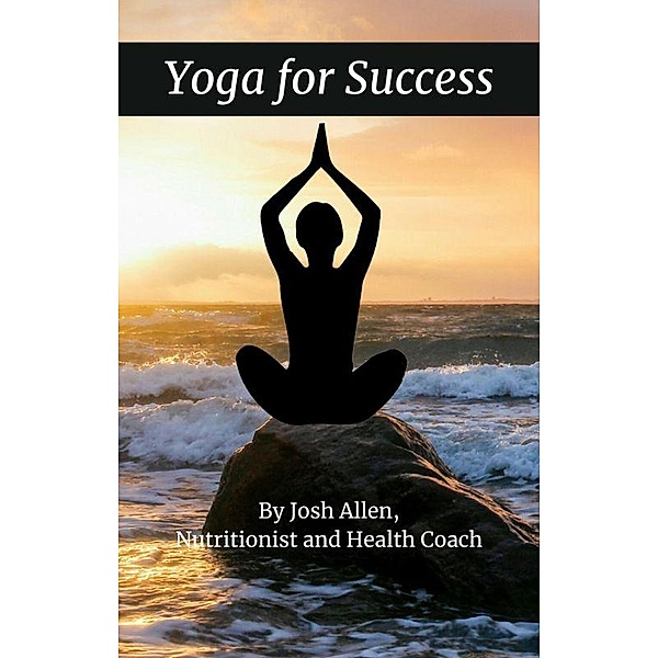 Yoga for Success, Josh Allen
