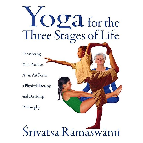 Yoga for the Three Stages of Life / Inner Traditions, Srivatsa Ramaswami