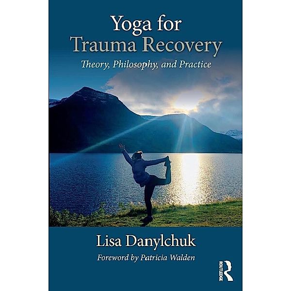 Yoga for Trauma Recovery, Lisa Danylchuk