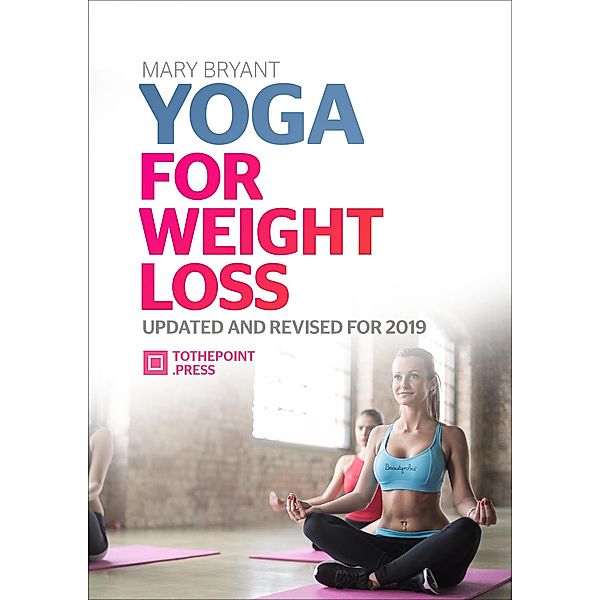 Yoga For Weight Loss!, Mary Bryant