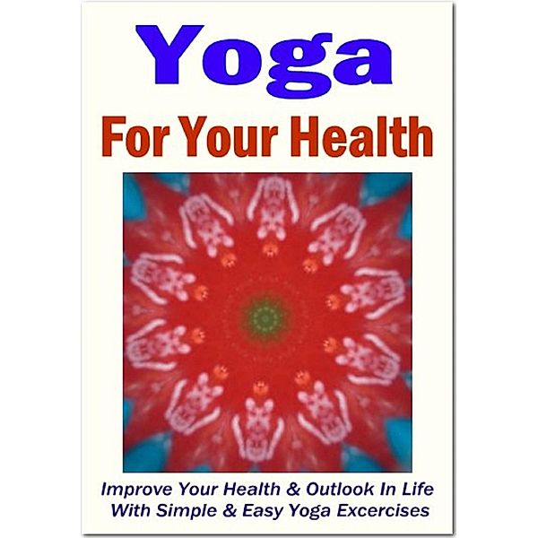 Yoga For Your Health, Ruediger Kuettner-Kuehn