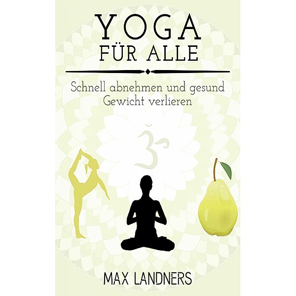 Yoga für alle, Max Landners