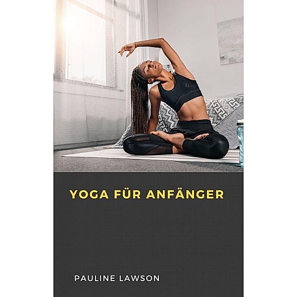 Yoga für Anfänger, Pauline Lawson