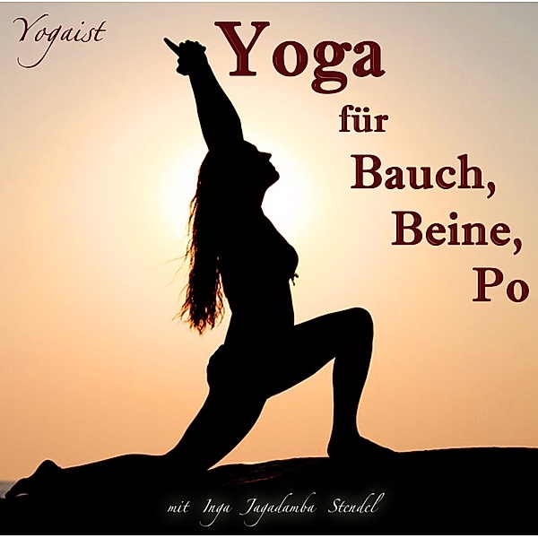 Yoga Für Bauch,Beine,Po, Yogaist
