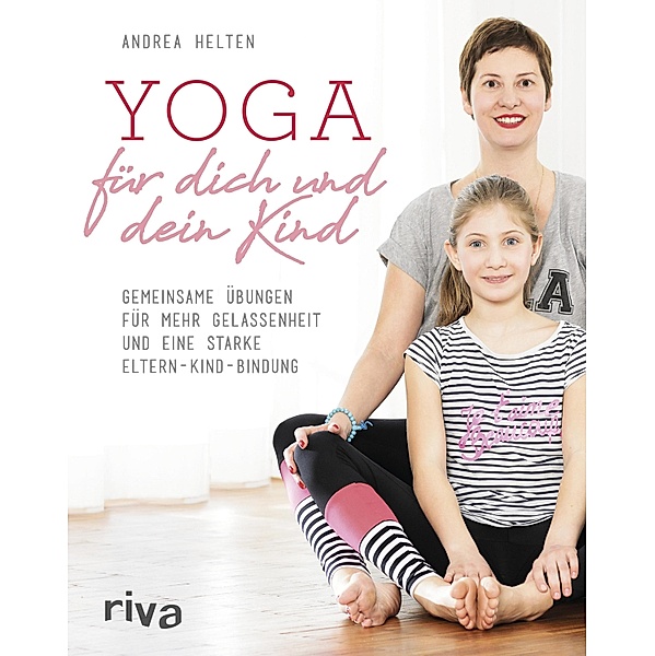 Yoga für dich und dein Kind, Andrea Helten