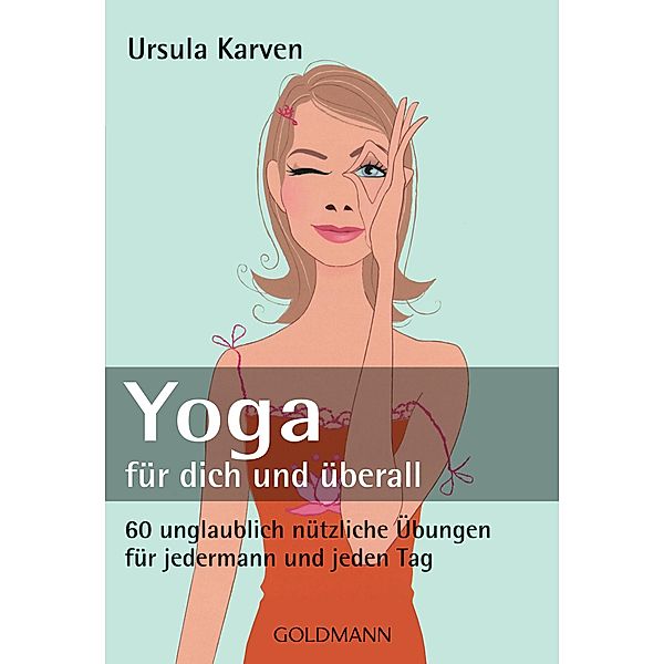 Yoga für dich und überall, Ursula Karven