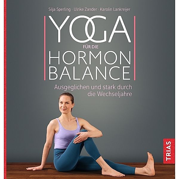 Yoga für die Hormon-Balance, Silja Sperling, Ulrike Zander, Karolin Lankreijer