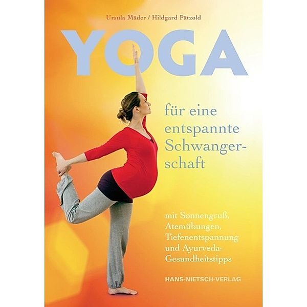 Yoga für eine entspannte Schwangerschaft, Ursula Mäder, Hildegard Pätzold