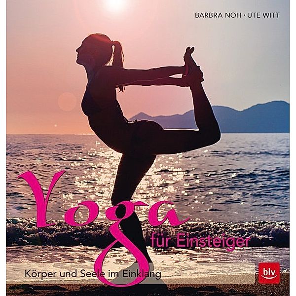 Yoga für Einsteiger, Barbra Noh, Ute Witt