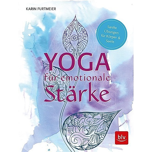 Yoga für emotionale Stärke, Karin Furtmeier