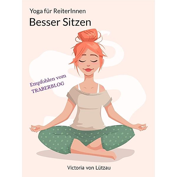 Yoga für Reiter - Besser Sitzen, Victoria von Lützau