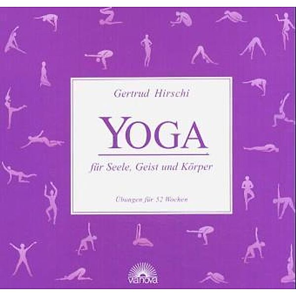 Yoga für Seele, Geist und Körper, Gertrud Hirschi