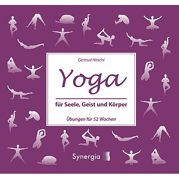 Yoga für Seele, Geist und Körper, Gertrud Hirschi