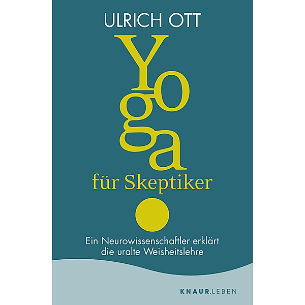 Yoga für Skeptiker, Ulrich Ott