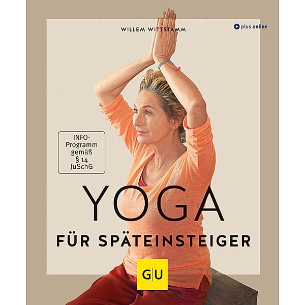 Yoga für Späteinsteiger / GU Einzeltitel Gesundheit/Alternativheilkunde, Willem Wittstamm