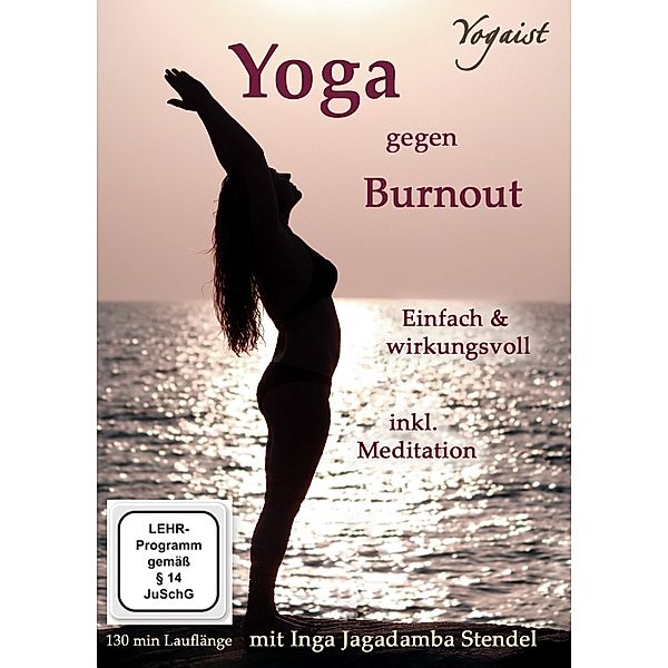 Yoga gegen Burnout - mit Gelassenheit zur inneren Mitte, Yogaist