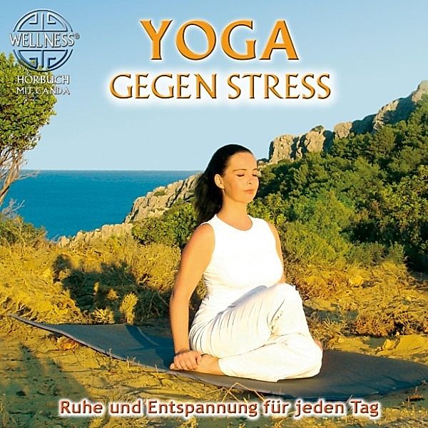 Yoga gegen Stress - Ruhe und Entspannung für jeden Tag, Canda