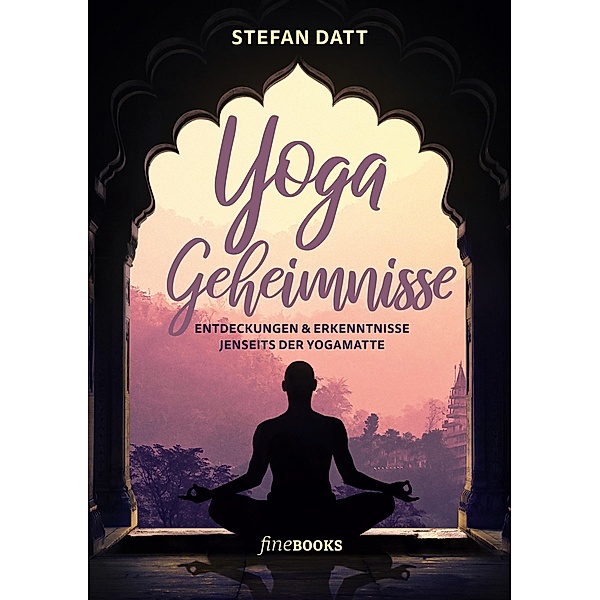 Yoga Geheimnisse, Stefan Datt, David Frawley