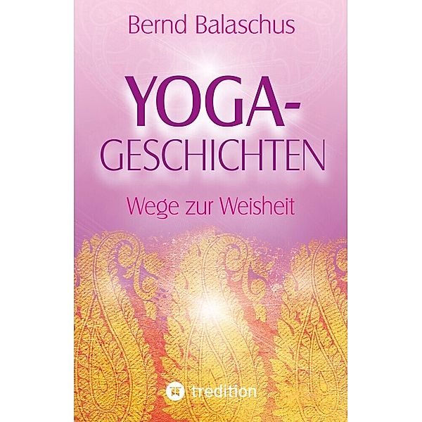 Yoga-Geschichten, Bernd Balaschus