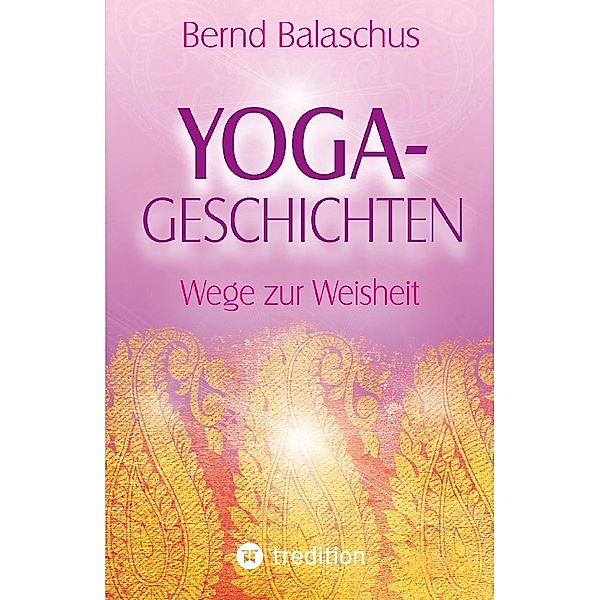 Yoga-Geschichten, Bernd Balaschus